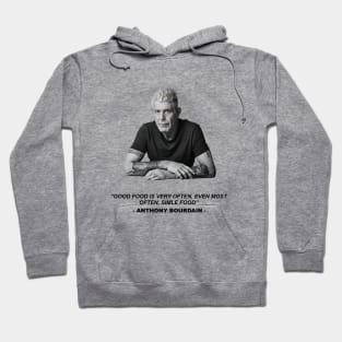 Anthony Bourdain - Chef Legend Quote Hoodie